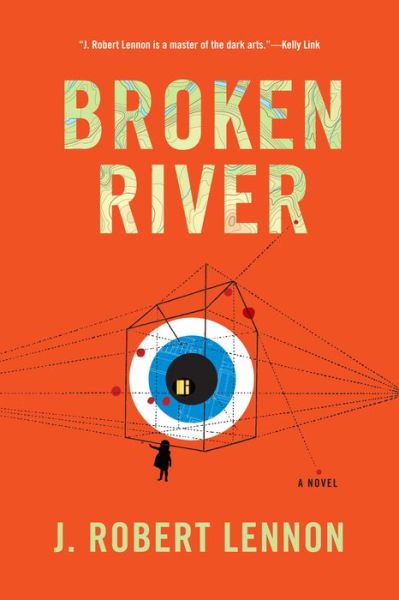 Cover for J. Robert Lennon · Broken river a novel (Bok) (2017)