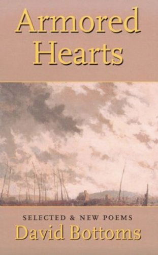 Cover for David Bottoms · Armored Hearts: Selected &amp; New Poems (Paperback Book) (1995)