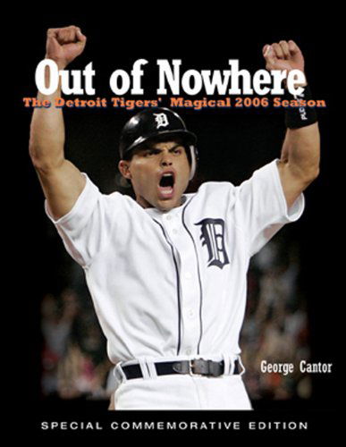 Cover for George Cantor · Out of Nowhere: The Detroit Tigers' Magical 2006 Season (Paperback Book) (2006)