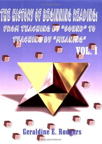 Cover for Geraldine E. Rodgers · The History of Beginning Reading: from Teaching by Sound to Teaching by Meaning, Vol. 1 (Paperback Book) (2001)