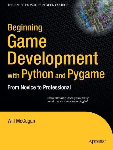 Cover for Will McGugan · Beginning Game Development with Python and Pygame: From Novice to Professional (Paperback Book) [1st edition] (2007)