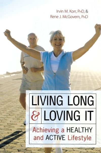 Cover for Irvin M. Korr · Living Long and Loving It (Paperback Bog) [1st American Pbk. Ed edition] (2008)