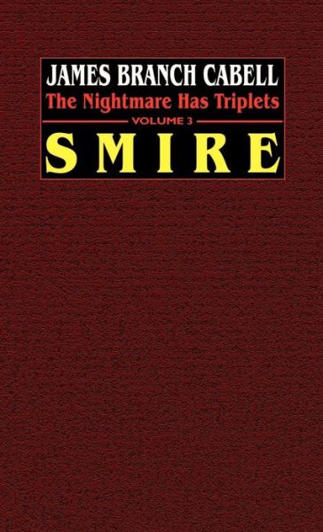 Cover for James Branch Cabell · Smire: the Nightmare Has Triplets, Volume 3 (Hardcover Book) (2003)