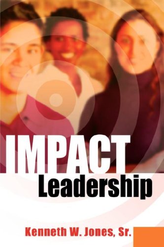 Cover for Sr. Kenneth W Jones · Impact Leadership (Pocketbok) (2006)