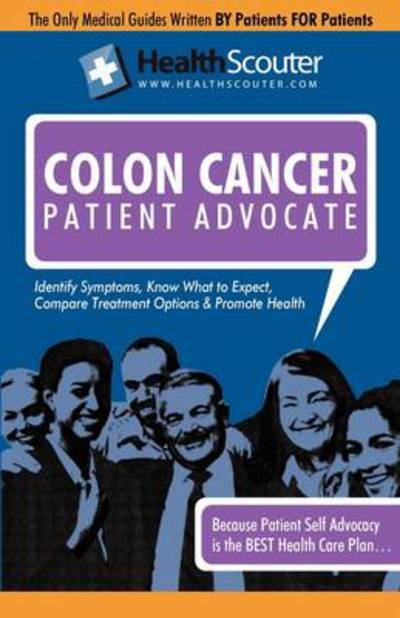 Healthscouter Colon Cancer: Colon Cancer Early Symptoms: Colon Cancer Warning Signs: Treatments for Colon Cancer (Healthscouter Colon Cancer) - Kathy Wong - Bücher - Equity Press - 9781603320726 - 15. Juni 2009
