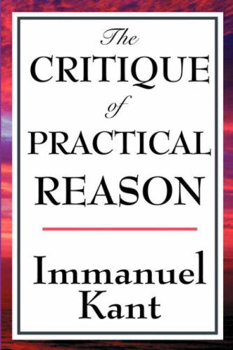 Cover for Kant, Immanuel (University of California, San Diego, University of Pennsylvania) · The Critique of Practical Reason (Paperback Book) (2008)