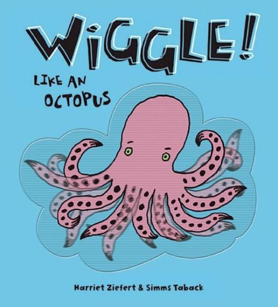 Cover for Harriet Ziefert · Wiggle Like An Octopus! (Board book) (2011)