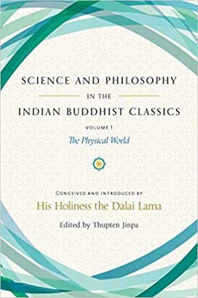 Cover for His Holiness the Dalai Lama · Science and Philosophy in the Indian Buddhist Classics: The Science of the Material World (Gebundenes Buch) (2017)