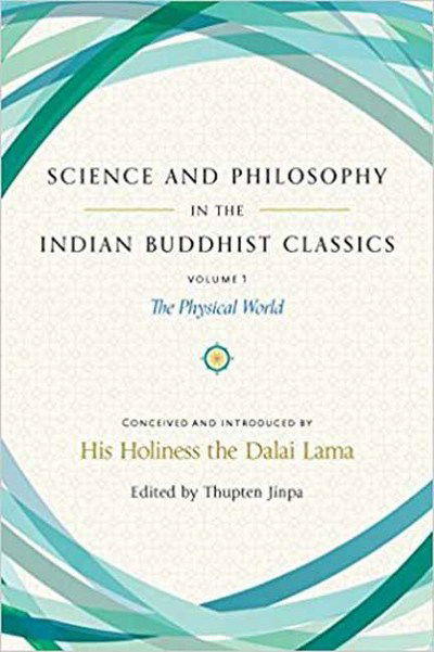 Cover for His Holiness the Dalai Lama · Science and Philosophy in the Indian Buddhist Classics: The Science of the Material World (Hardcover bog) (2017)