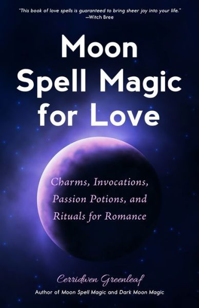 Cover for Cerridwen Greenleaf · Moon Spell Magic For Love: Charms, Invocations, Passion Potions and Rituals for Romance - Moon Spell Magic (Paperback Book) (2019)