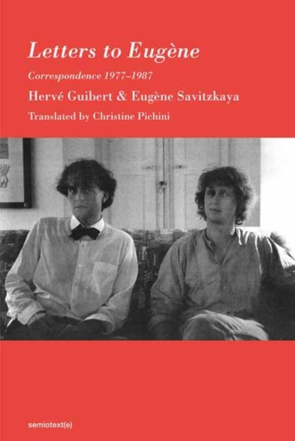 Cover for Herve Guibert · Letters to Eugene: Correspondence: 1977-1987 - Semiotext (e) / Native Agents (Paperback Bog) (2022)