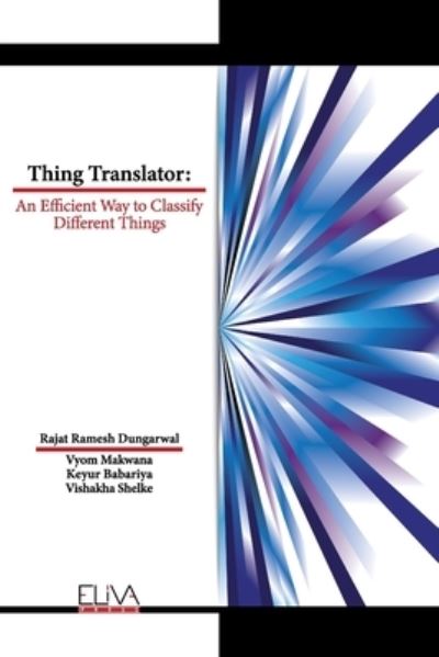 Cover for Vyom Makwana · Thing Translator: An Efficient Way to Classify Different Things (Paperback Book) (2021)