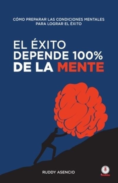 Cover for Ruddy Asencio · El éxito depende 100% de la mente (Paperback Book) (2020)