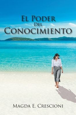 Cover for Magda E Crescioni · El Poder Del Conocimiento (Paperback Book) (2020)