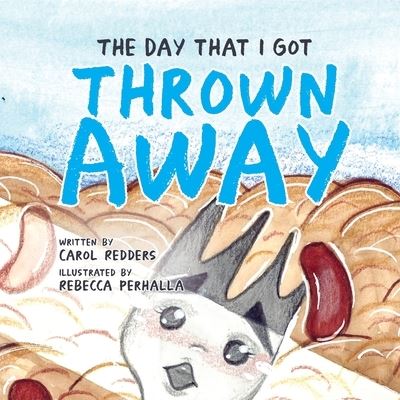 Cover for Carol Redders · The Day That I Got Thrown Away (Paperback Book) (2019)