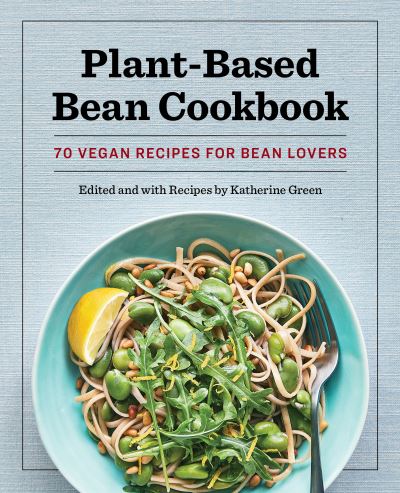 Cover for Katherine Green · Plant-Based Bean Cookbook (Paperback Book) (2021)