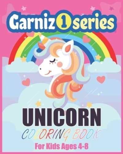 Cover for Garniz Series Coloring · Unicorn Coloring Book for kids ages 4-8 us edition (Garniz series) (Paperback Book) (2020)