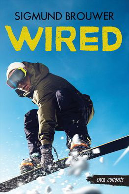 Cover for Sigmund Brouwer · Wired ( Orca Currents ) (Hardcover Book) (2021)