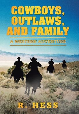 Cover for R Hess · Cowboys, Outlaws, and Family (Hardcover Book) (2020)