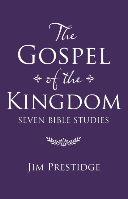 Cover for Jim Prestidge · The Gospel of the Kingdom: Seven Bible Studies (Paperback Book) (2020)