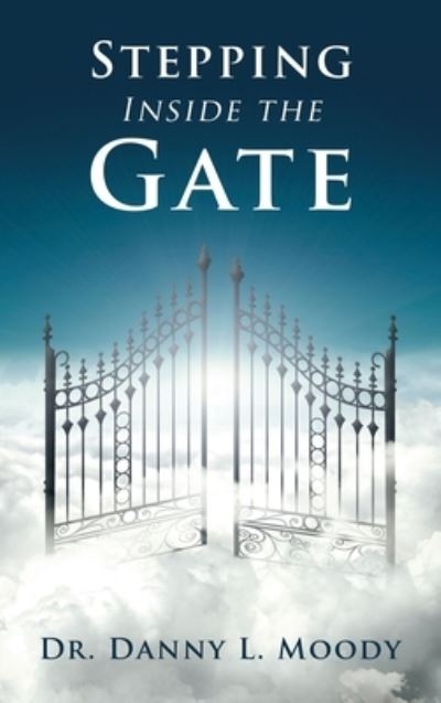 Cover for Danny L. Moody · Stepping Inside the Gate (Bog) (2022)