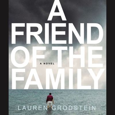 A Friend of the Family Lib/E - Lauren Grodstein - Muzyka - HIGHBRIDGE AUDIO - 9781665164726 - 10 listopada 2009