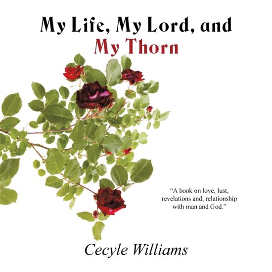 Cover for Cecyle Williams · My Life, My Lord, and My Thorn (Paperback Bog) (2021)