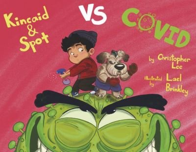 Kincaid and Spot vs. Covid - Christopher Lee - Bøger - BookBaby - 9781667876726 - 14. januar 2023