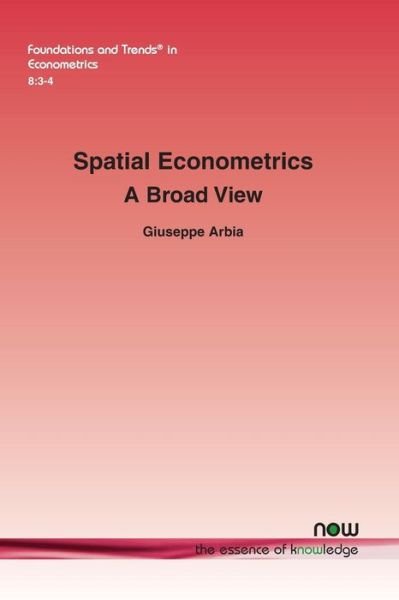 Cover for Giuseppe Arbia · Spatial Econometrics: A Broad View - Foundations and Trends (R) in Econometrics (Paperback Bog) (2016)