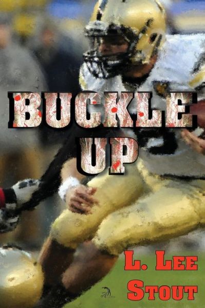 Cover for L. Lee Stout · Buckle Up (Paperback Book) (2018)