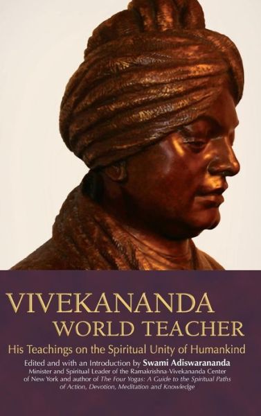 Cover for Swami Adiswarananda · Vivekananda, World Teacher: His Teachings on the Spiritual Unity of Humankind (Hardcover Book) (2006)