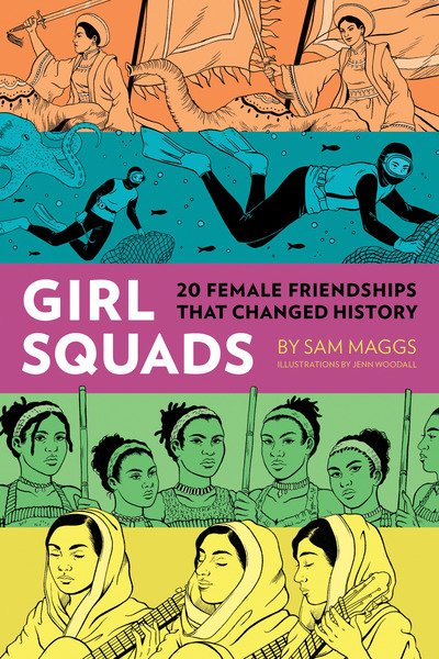 Cover for Sam Maggs · Girl Squads: 20 Female Friendships That Changed History (Innbunden bok) (2018)
