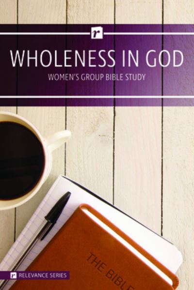 Cover for Warner Press · Wholeness in God Women's Study - Relevance Group Bible Study (Paperback Book) (2019)