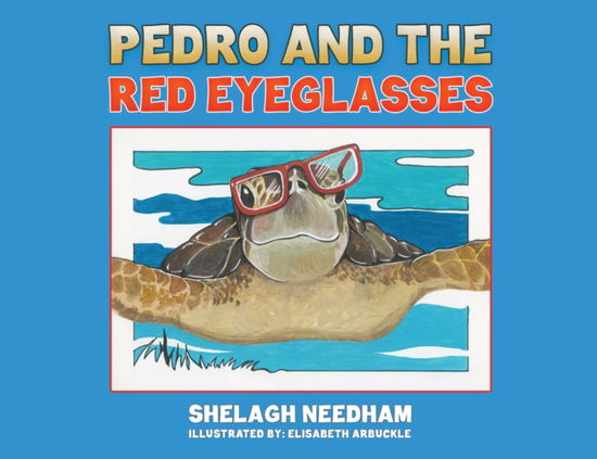 Cover for Shelagh Needham · Pedro and the Red Eyeglasses (Paperback Book) (2024)