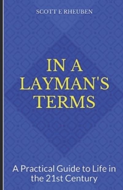 Scott E Rheuben · In A Layman's Terms (Paperback Book) (2019)