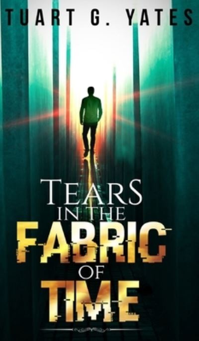 Cover for Stuart G Yates · Tears In The Fabric Of Time (Hardcover Book) (2021)