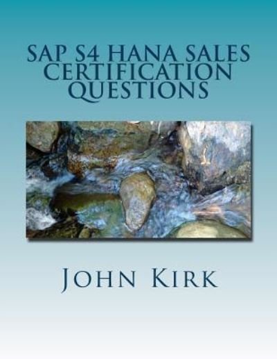 Cover for John Kirk · SAP S4 Hana Sales Certification Questions (Paperback Book) (2018)