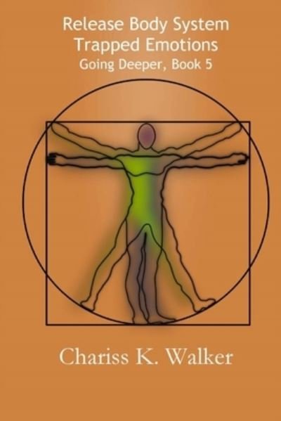 Cover for Chariss K Walker · Release Body System Trapped Emotions (Paperback Book) (2018)