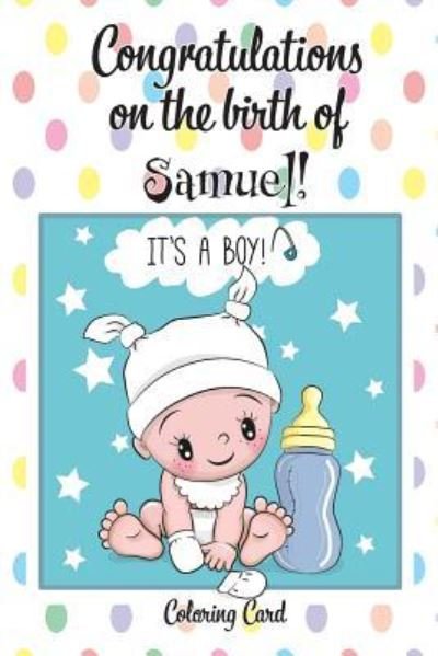 Cover for Florabella Publishing · CONGRATULATIONS on the birth of SAMUEL! (Coloring Card) (Paperback Book) (2018)
