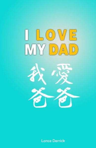 Cover for Lance Derrick · I Love My Dad (Paperback Book) (2018)