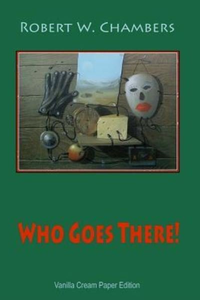 Cover for Robert W Chambers · Who Goes There! (Paperback Book) (2018)