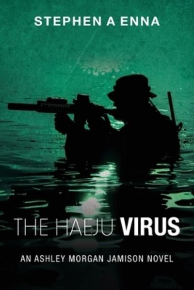Cover for Stephen a Enna · The Haeju Virus: An Ashley Morgan Jamison Novel (Paperback Book) (2020)