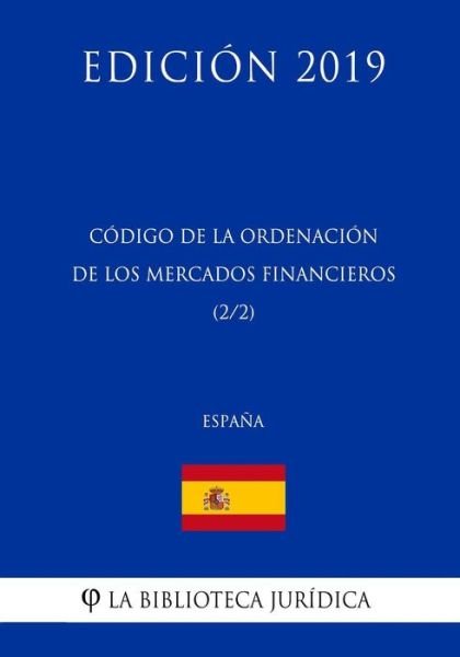 Cover for La Biblioteca Juridica · C digo de la Ordenaci n de Los Mercados Financieros (2/2) (Espa a) (Edici n 2019) (Paperback Bog) (2018)