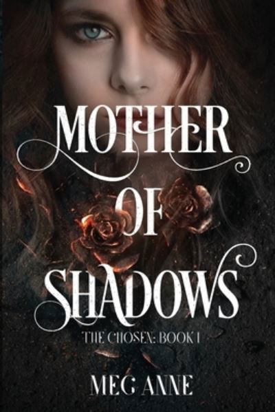 Mother of Shadows - Meg Anne - Books - Words That Sparkle - 9781732286726 - August 1, 2017