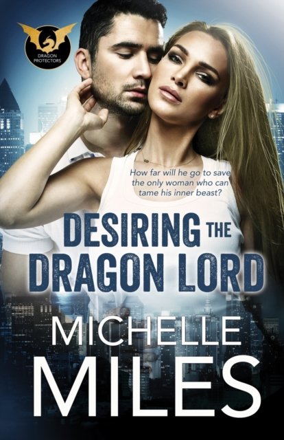 Cover for Michelle Miles · Desiring the Dragon Lord (Paperback Book) (2019)