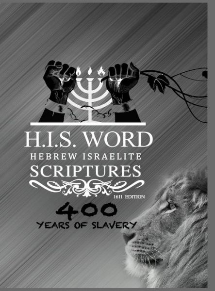 Cover for Hebrew Israelite Scriptures: 400 Years of Slavery - SILVER EDITION (Gebundenes Buch) (2019)