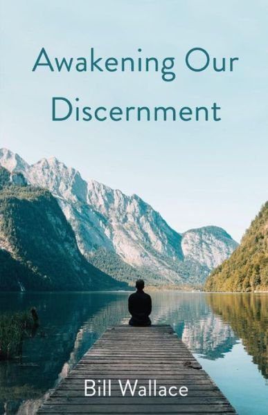 Cover for Bill Wallace · Awakening Our Discernment (Paperback Book) (2020)
