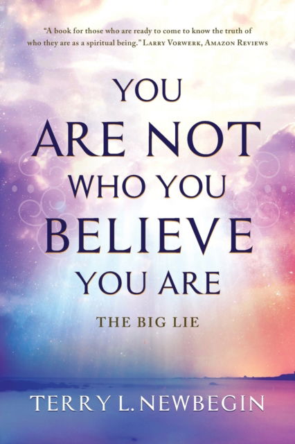 Cover for Terry L Newbegin · You Are Not Who You Believe You Are (Paperback Book) (2021)
