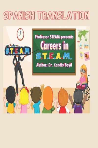 Cover for Kandis Boyd · Professor S.T.E.A.M. Presents Careers in S.T.E.A.M. (Spanish Translation) (Paperback Book) (2021)