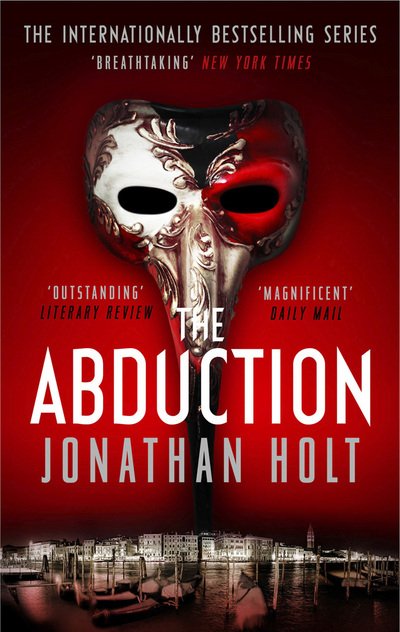 Cover for Jonathan Holt · The Abduction - The Carnivia Trilogy (Paperback Book) [UK Airports edition] (2014)